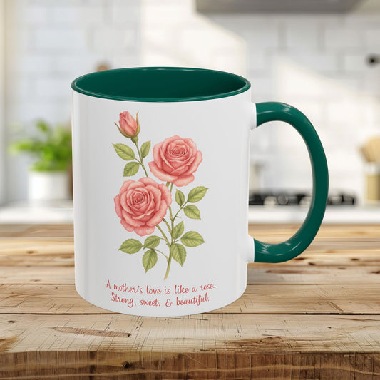 "A Mother’s Love is Like a Rose" Mug (11/15oz)