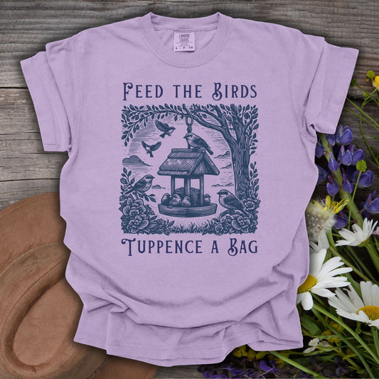 Feed the Birds Tuppence a Bag T-Shirt