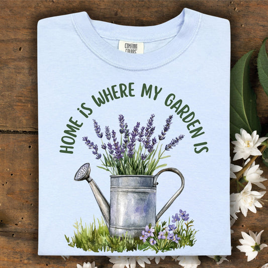 Home is Where My Garden Is T-Shirt