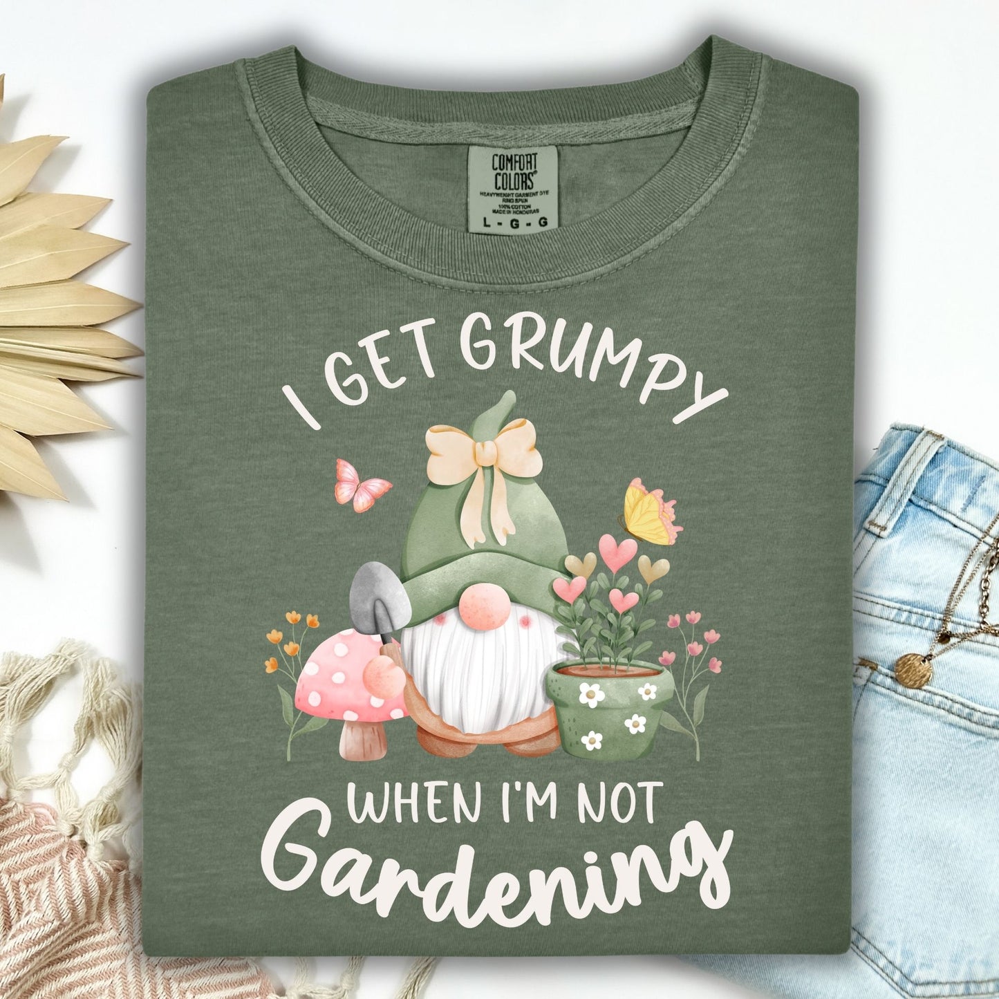 I Get Grumpy If I'm Not Gardening T-Shirt