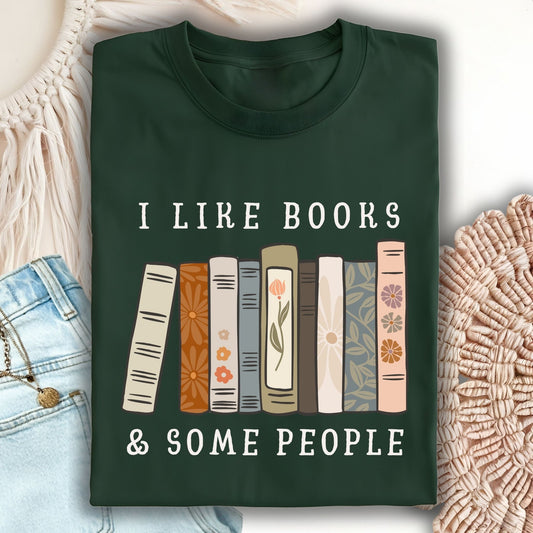 Forest Green Gildan cotton tee with "I like books & some people" and vintage books graphic.
