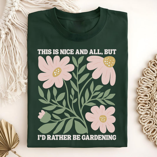 I'd Rather Be Gardening T-Shirt