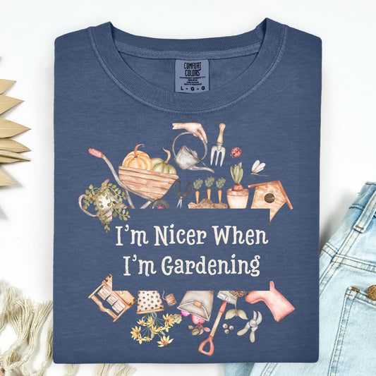 I'm Nicer When I'm Gardening T-Shirt