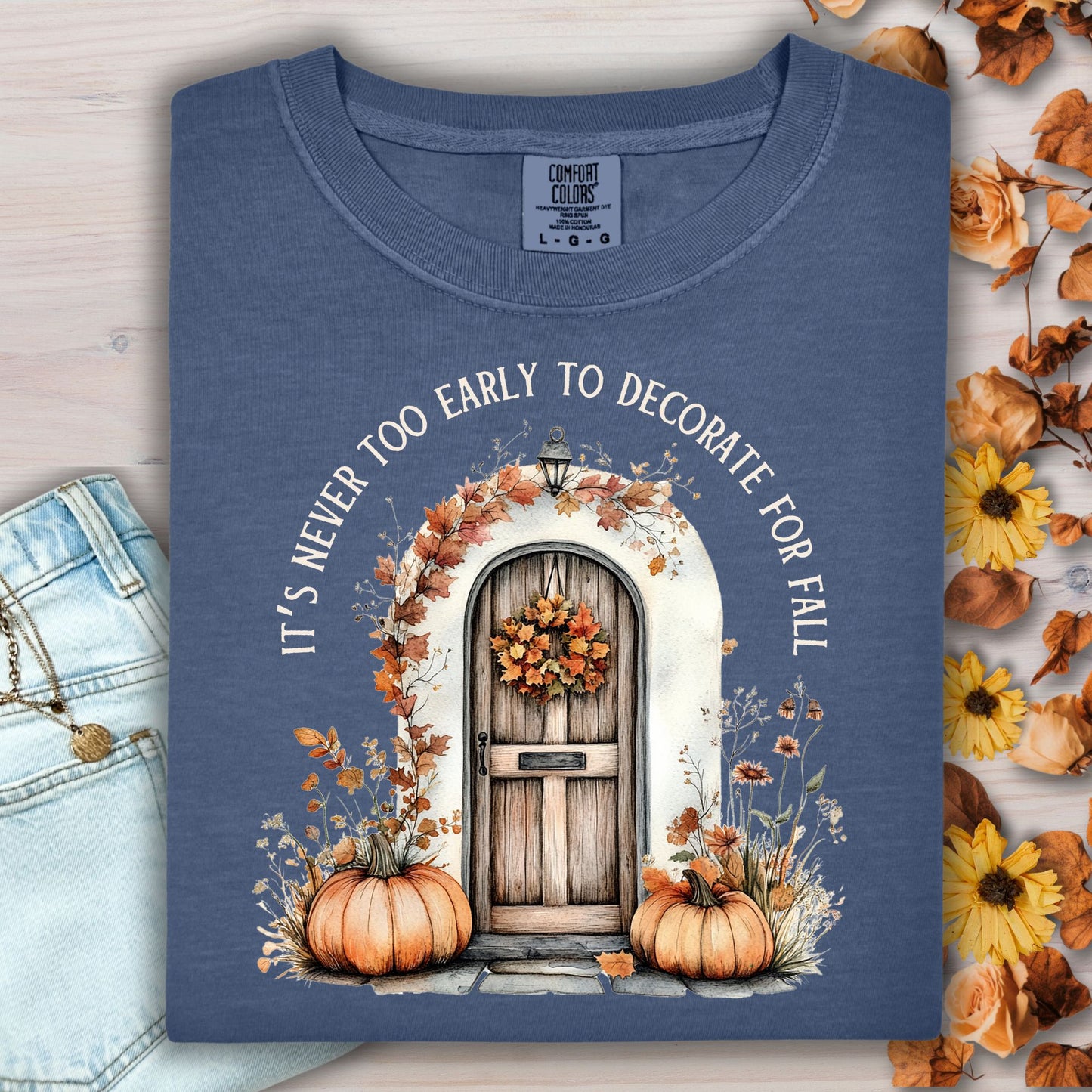 It's Never Too Early to Decorate for Fall T-Shirt