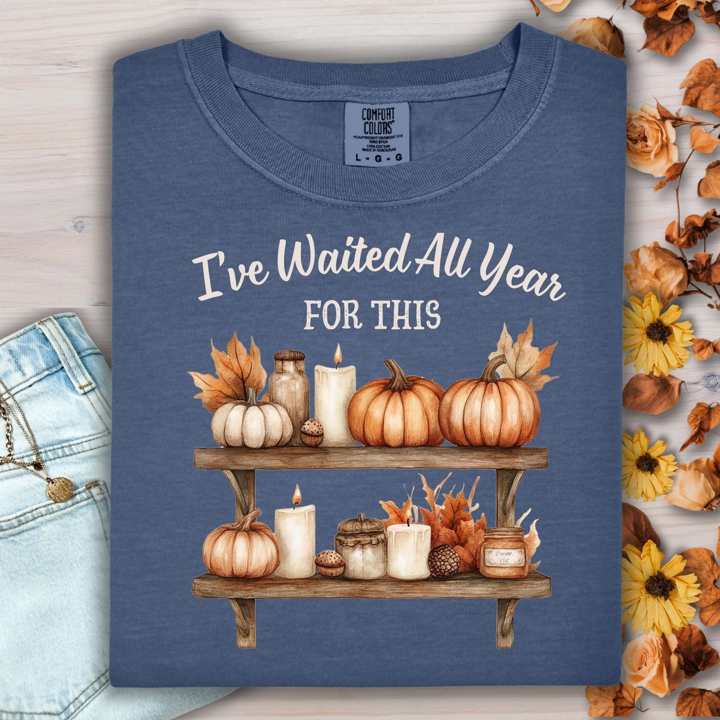 I've Waited All Year for This T-Shirt