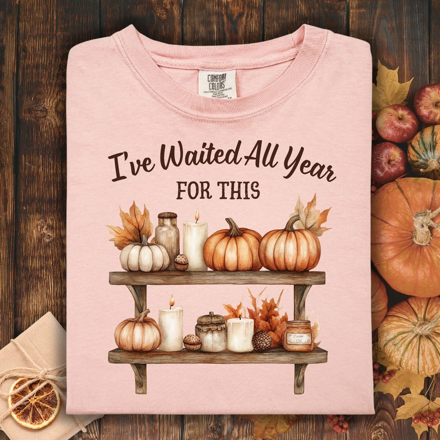 I've Waited All Year for This T-Shirt
