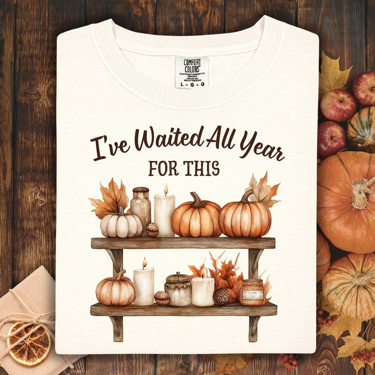 I've Waited All Year for This T-Shirt