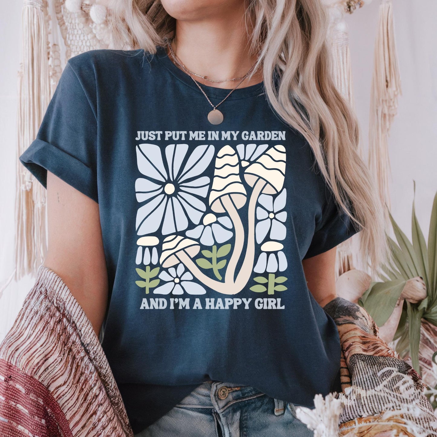 Just Put Me in My Garden and I'm a Happy Girl T-Shirt