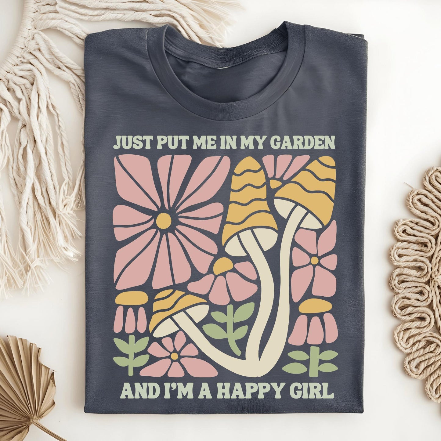 Wild Petal Threads T-Shirt Dark Heather / S Just Put Me in My Garden and I'm a Happy Girl T-Shirt