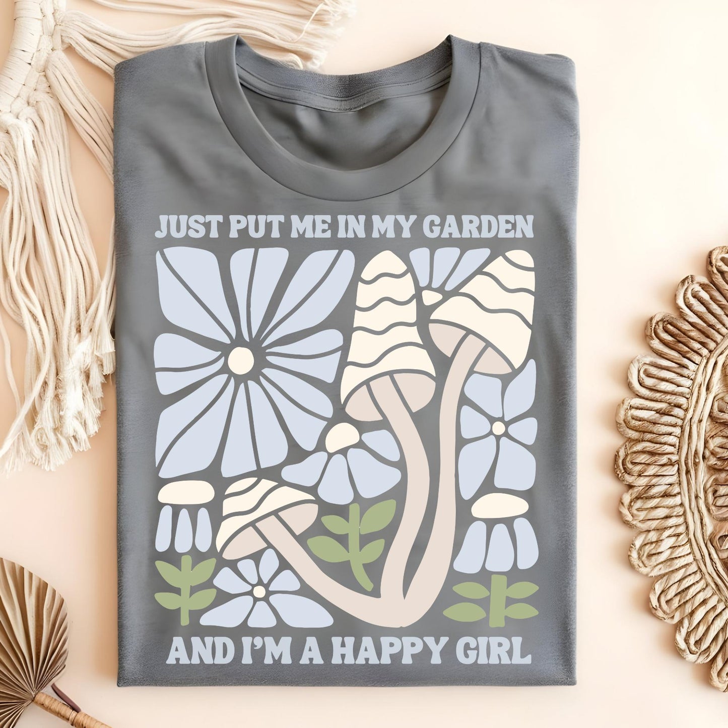 Just Put Me in My Garden and I'm a Happy Girl T-Shirt