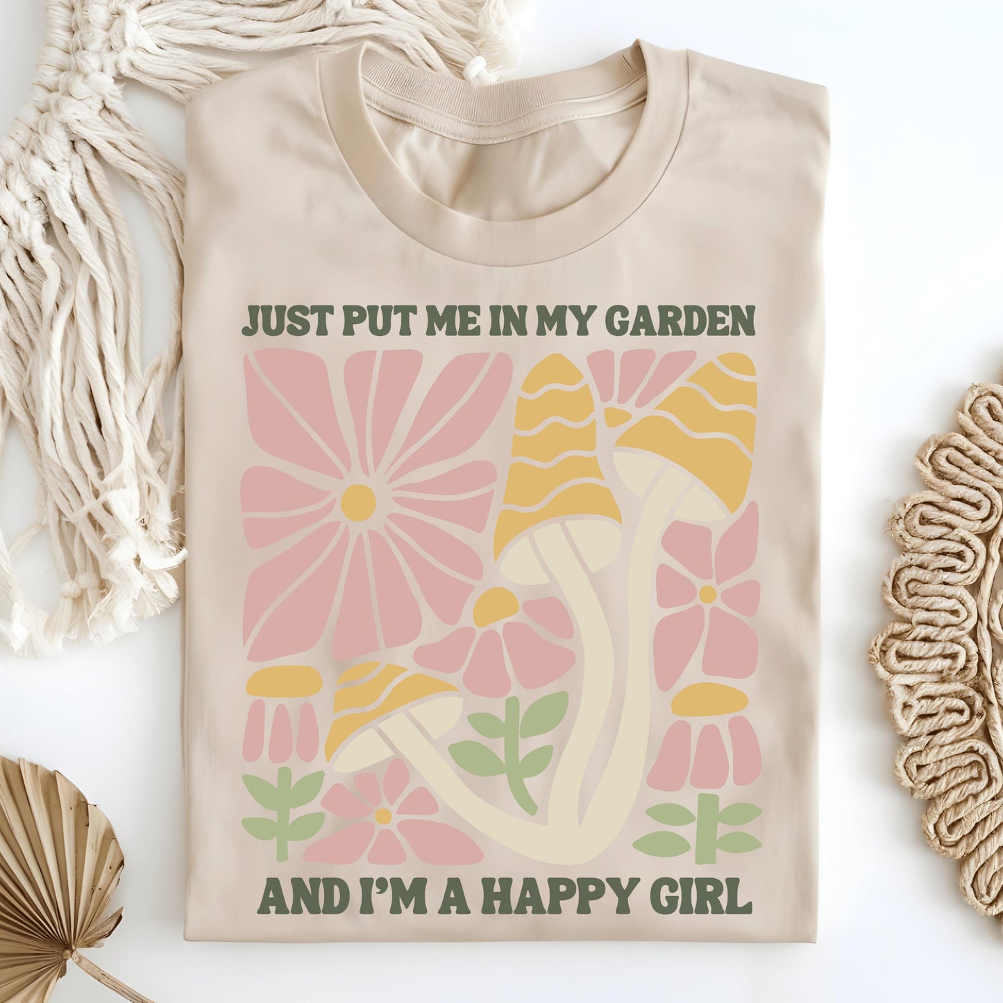 Wild Petal Threads T-Shirt Sand / S Just Put Me in My Garden and I'm a Happy Girl T-Shirt
