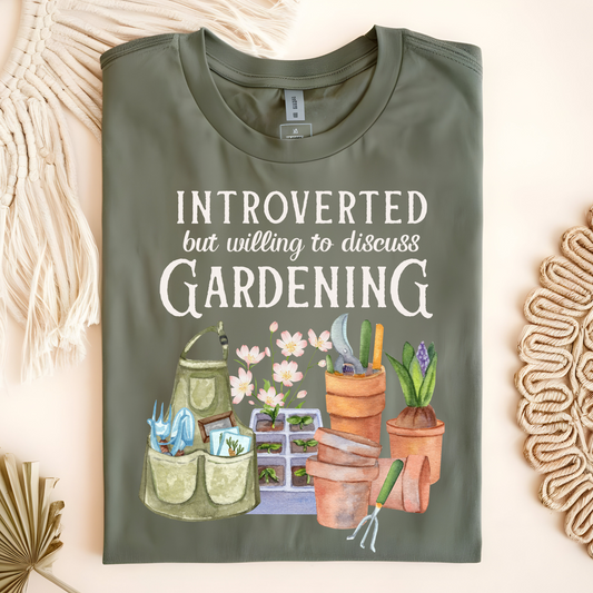 Introverted But Willing to Discuss Gardening T-Shirt