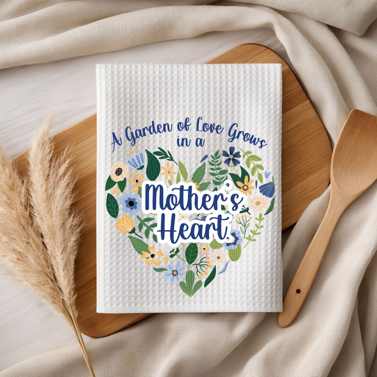 A Garden of Love Grows in a Mother's Heart Tea Towel