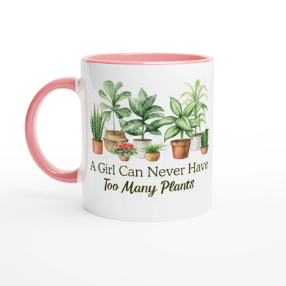 A Girl Can Never Have Too Many Plants Ceramic Mug