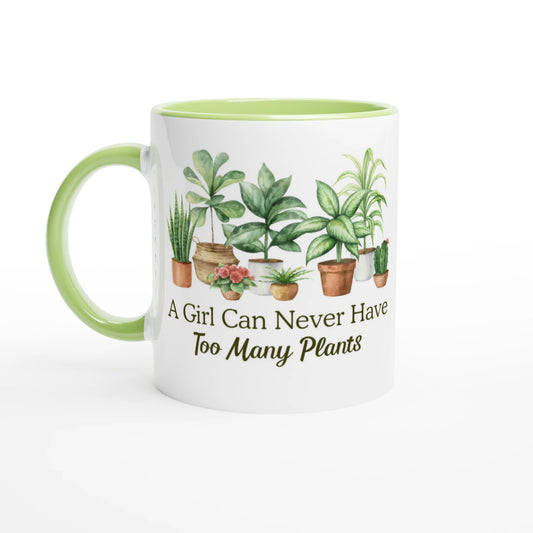 A Girl Can Never Have Too Many Plants Ceramic Mug