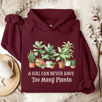 A Girl Can Never Have Too Many Plants Hoodie