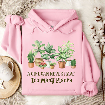A Girl Can Never Have Too Many Plants Hoodie