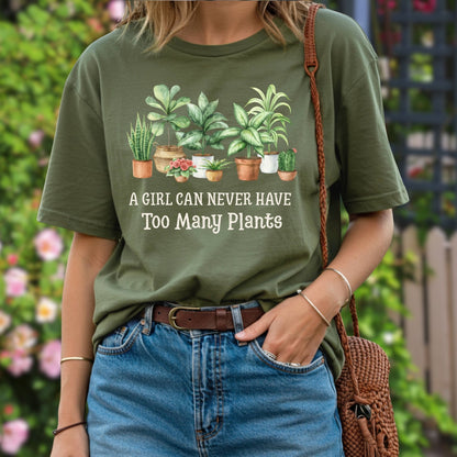 A Girl Can Never Have Too Many Plants T-Shirt