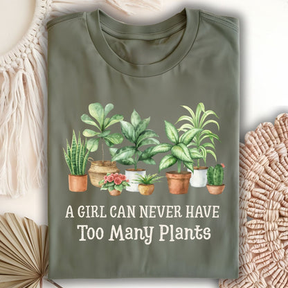 Military Green S t-shirt with "A Girl Can Never Have Too Many Plants" and watercolor house plants.