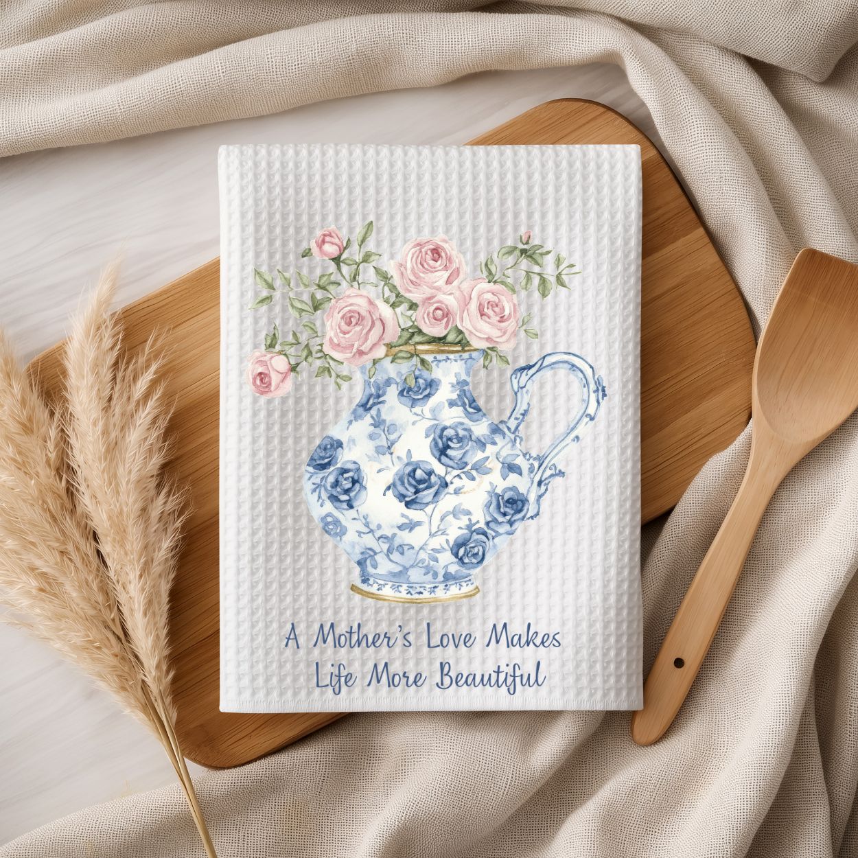 A Mother's Love Makes Life More Beautiful Tea Towel