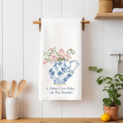 A Mother's Love Makes Life More Beautiful Tea Towel