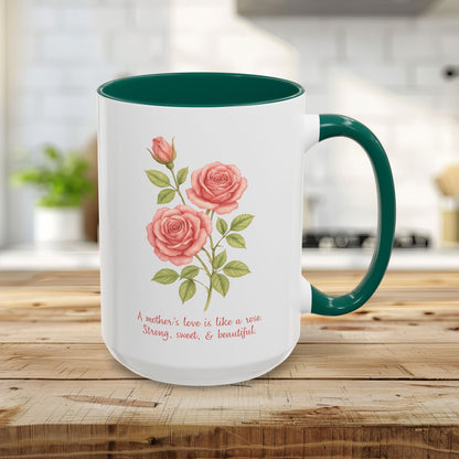 "A Mother’s Love is Like a Rose" Mug (11/15oz)