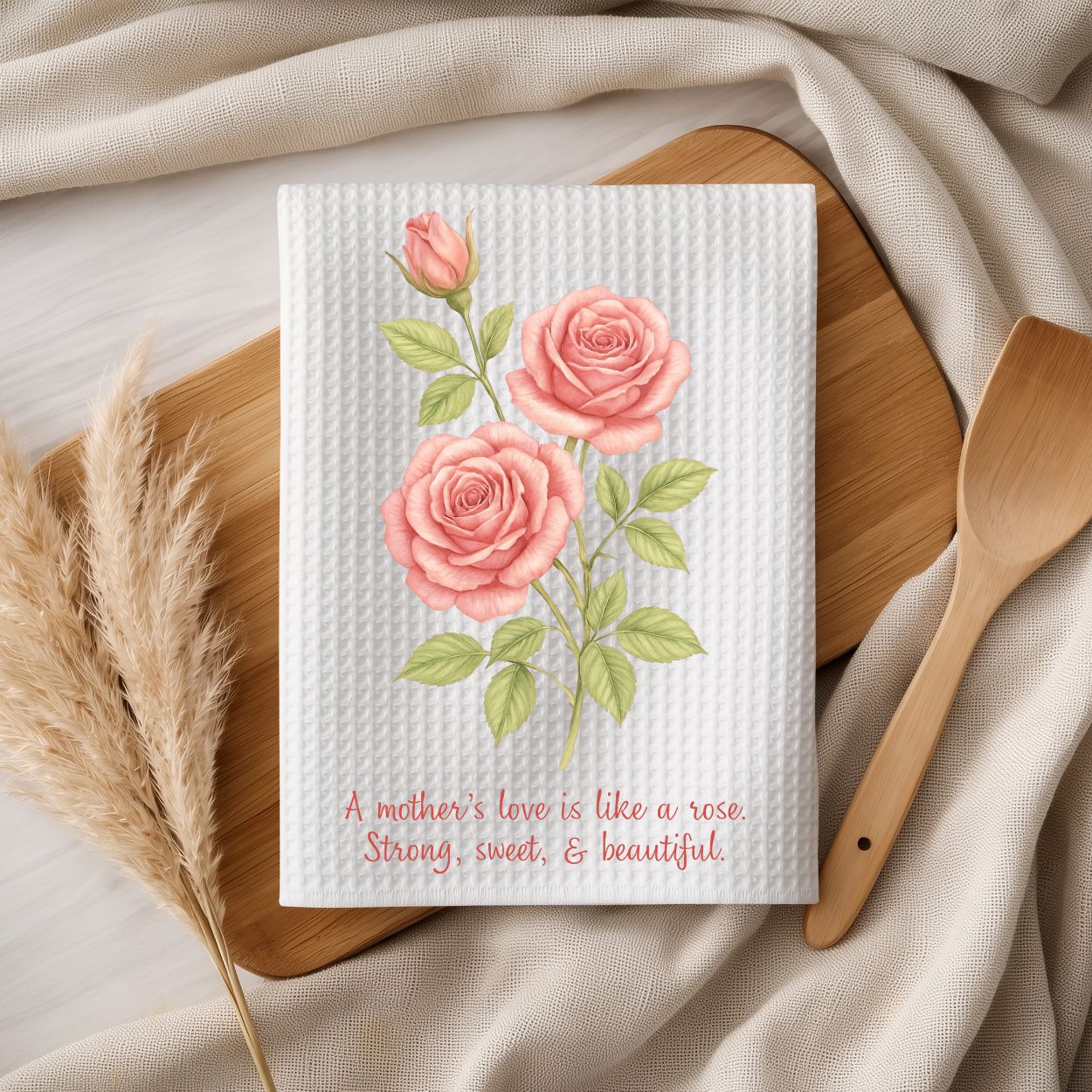 "A Mother’s Love is Like a Rose" Tea Towel