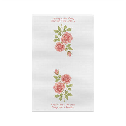 "A Mother’s Love is Like a Rose" Tea Towel