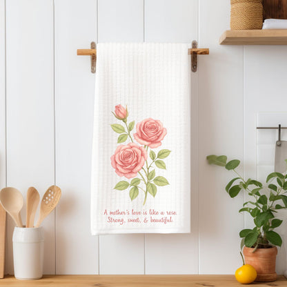 "A Mother’s Love is Like a Rose" Tea Towel