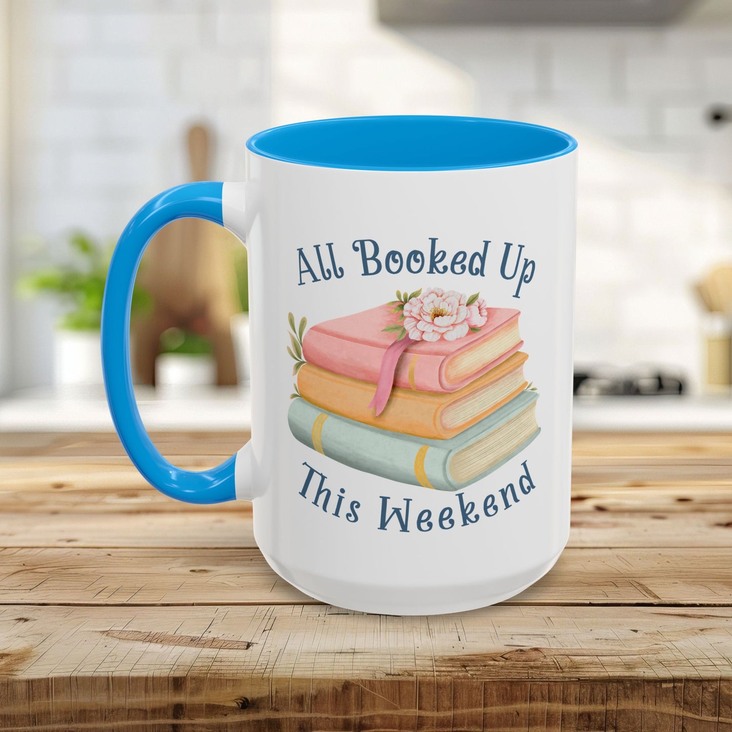 “All Booked Up This Weekend” Colorful Mug (11/15 oz)