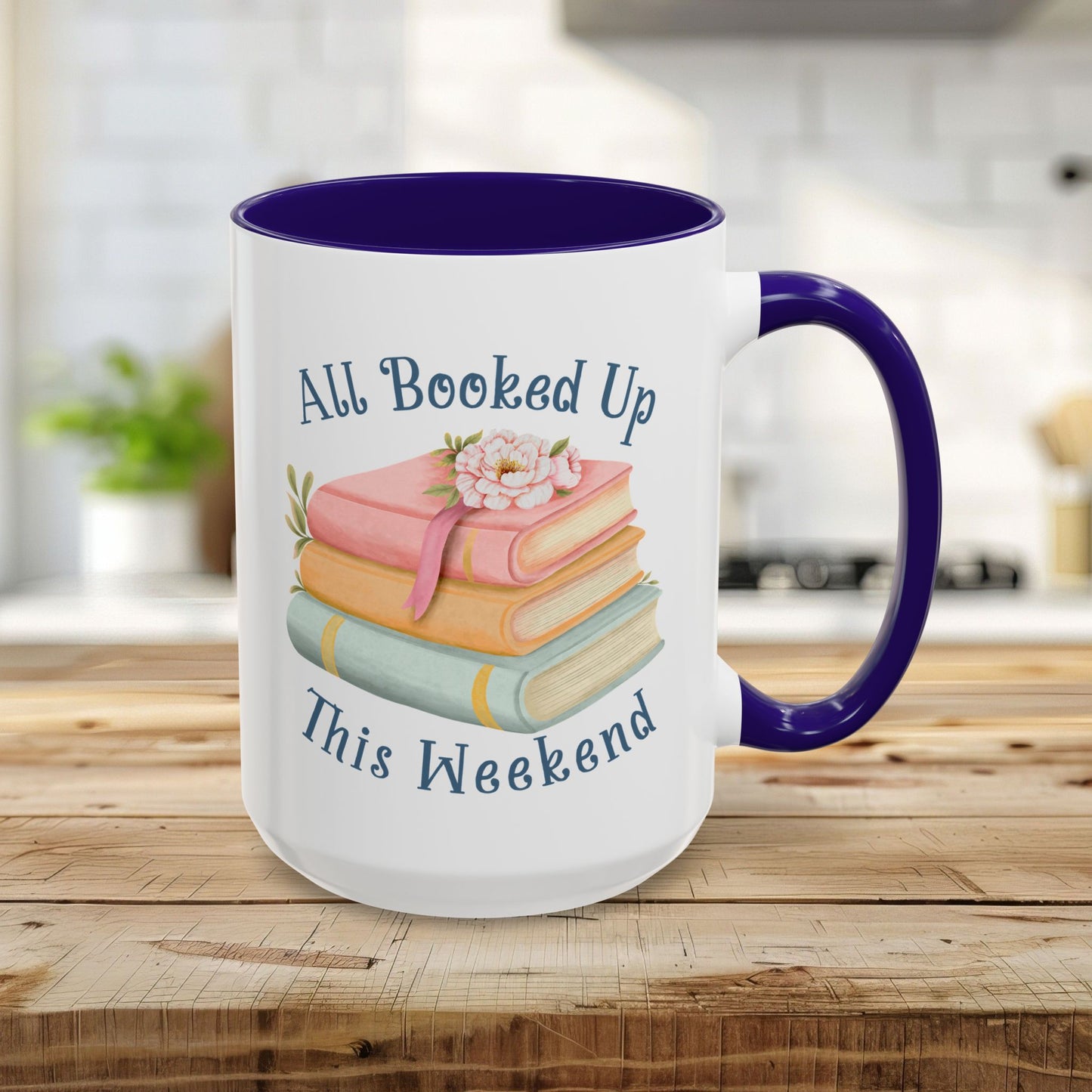“All Booked Up This Weekend” Colorful Mug (11/15 oz)