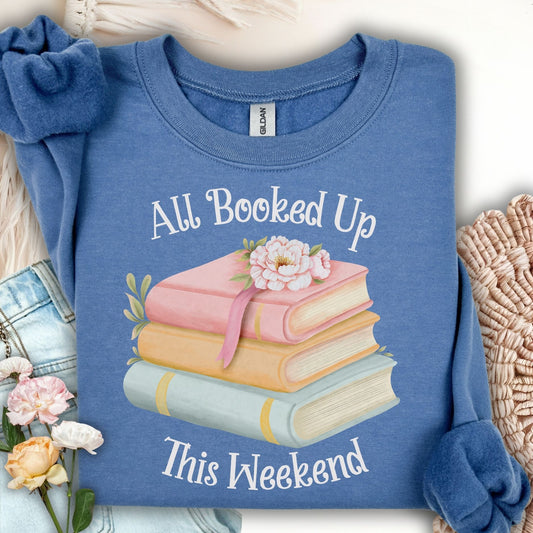 "All Booked Up This Weekend" Cozy Reading Sweatshirt