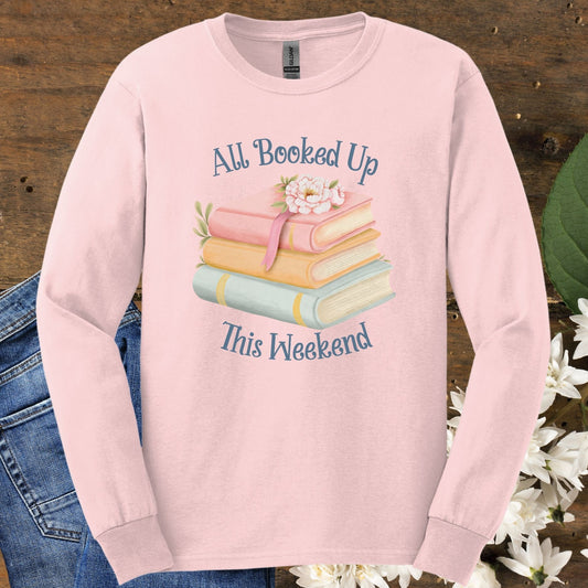 "All Booked Up This Weekend" Long Sleeve Tee