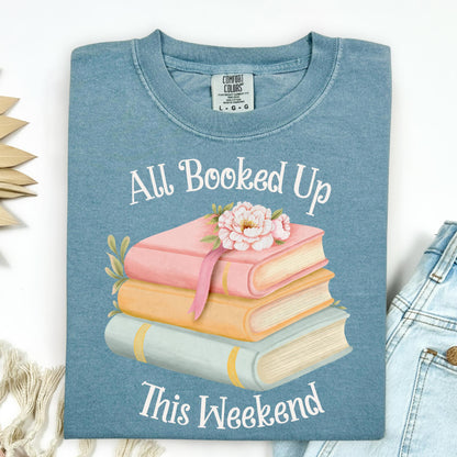 All Booked Up This Weekend T-Shirt