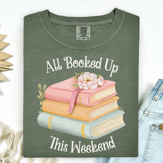 Wild Petal Threads T-Shirt S / moss All Booked Up This Weekend T-Shirt