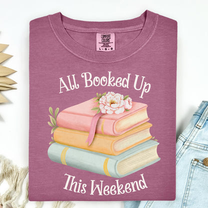 All Booked Up This Weekend T-Shirt