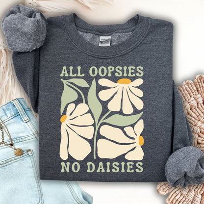 All Oopsies No Daisies Floral Boho Sweatshirt