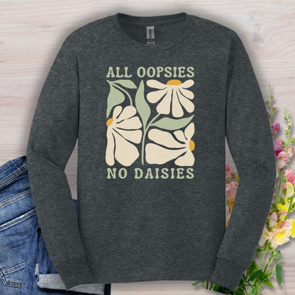 All Oopsies No Daisies Retro Floral Long Sleeve Tee
