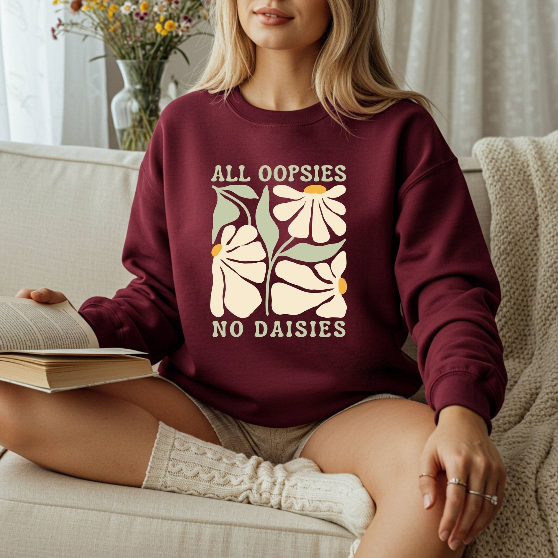 All Oopsies No Daisies Sweatshirt