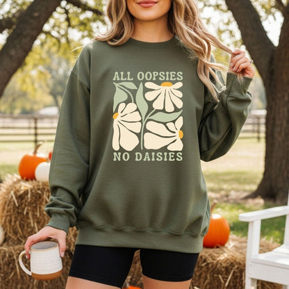All Oopsies No Daisies Sweatshirt