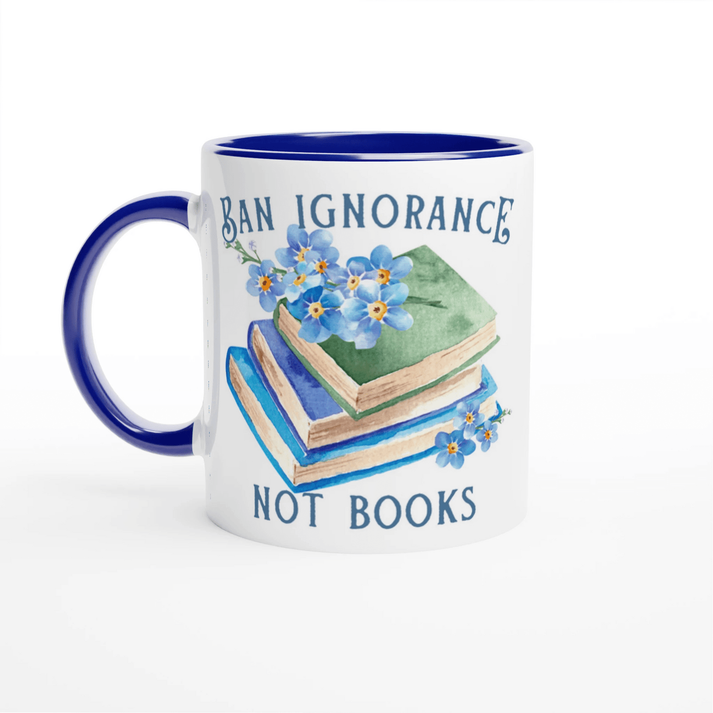 Ban Ignorance Not Books Ceramic Mug
