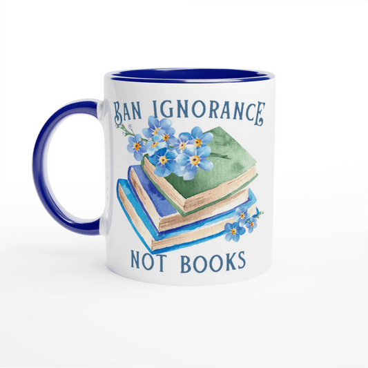 Ban Ignorance Not Books Ceramic Mug