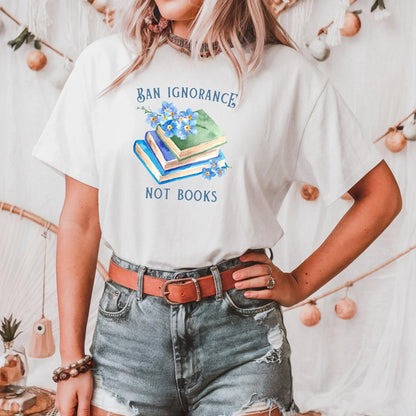 Ban Ignorance, Not Books T-Shirt