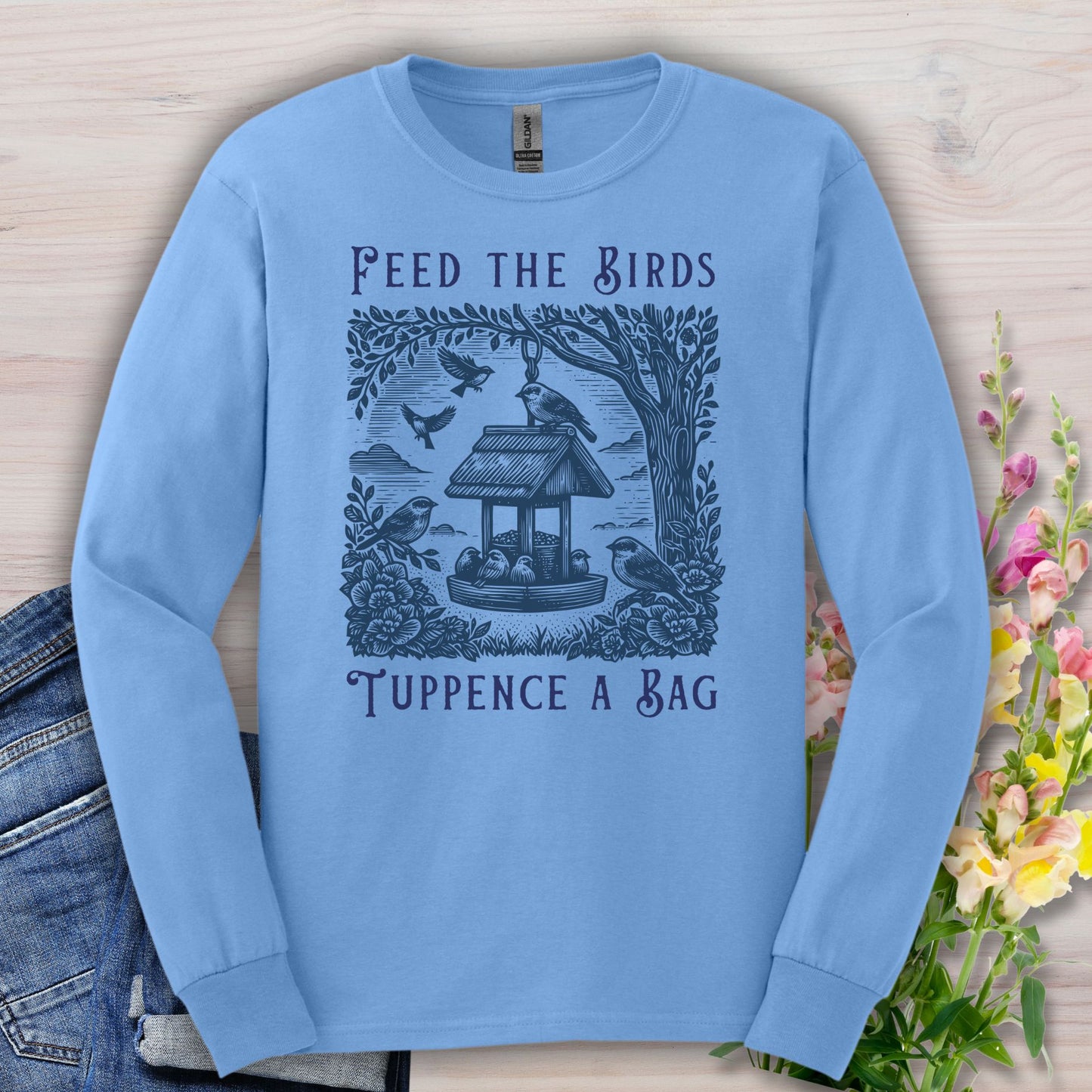 "Feed the Birds Tuppence a Bag" Long Sleeve Tee