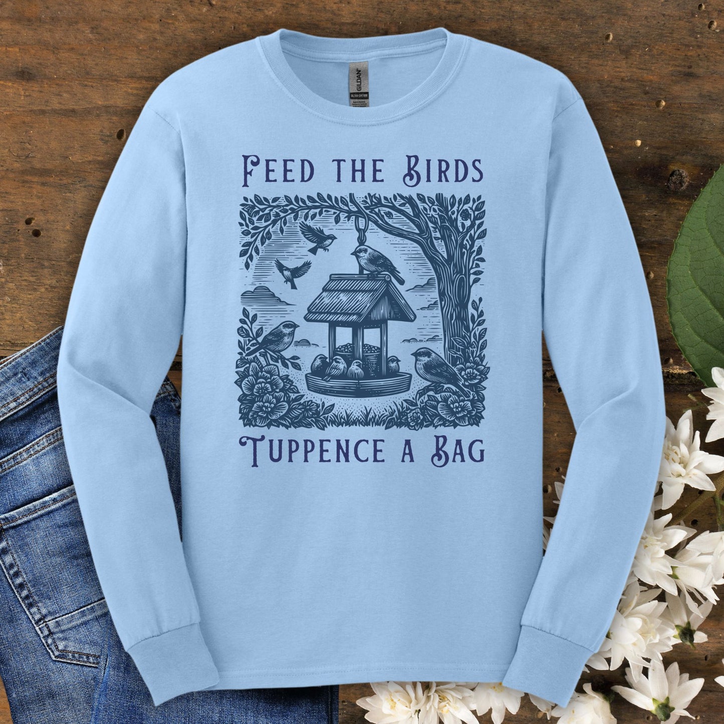 "Feed the Birds Tuppence a Bag" Long Sleeve Tee