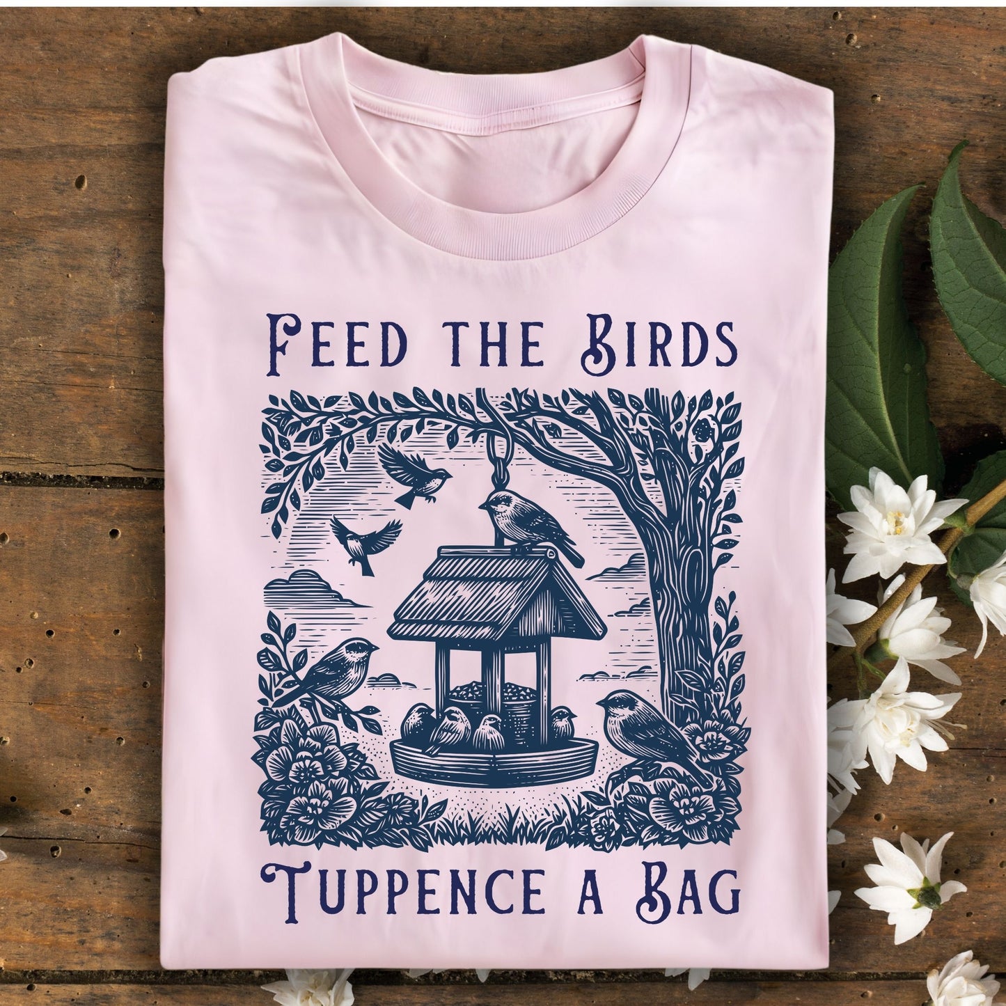 Feed the Birds Tuppence a Bag T-Shirt
