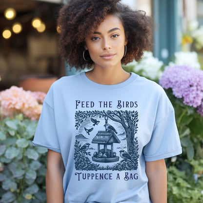 Feed the Birds Tuppence a Bag T-Shirt