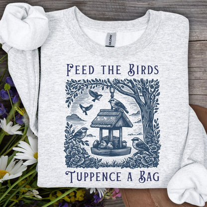Ash gray crewneck sweatshirt with "Feed the Birds, Tuppence a Bag" vintage-style bird feeder illustration.
