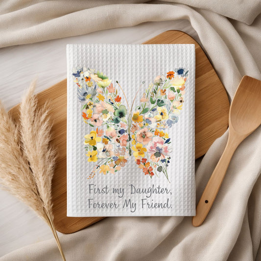 First My Daughter, Forever My Friend Butterfly Tea Towel