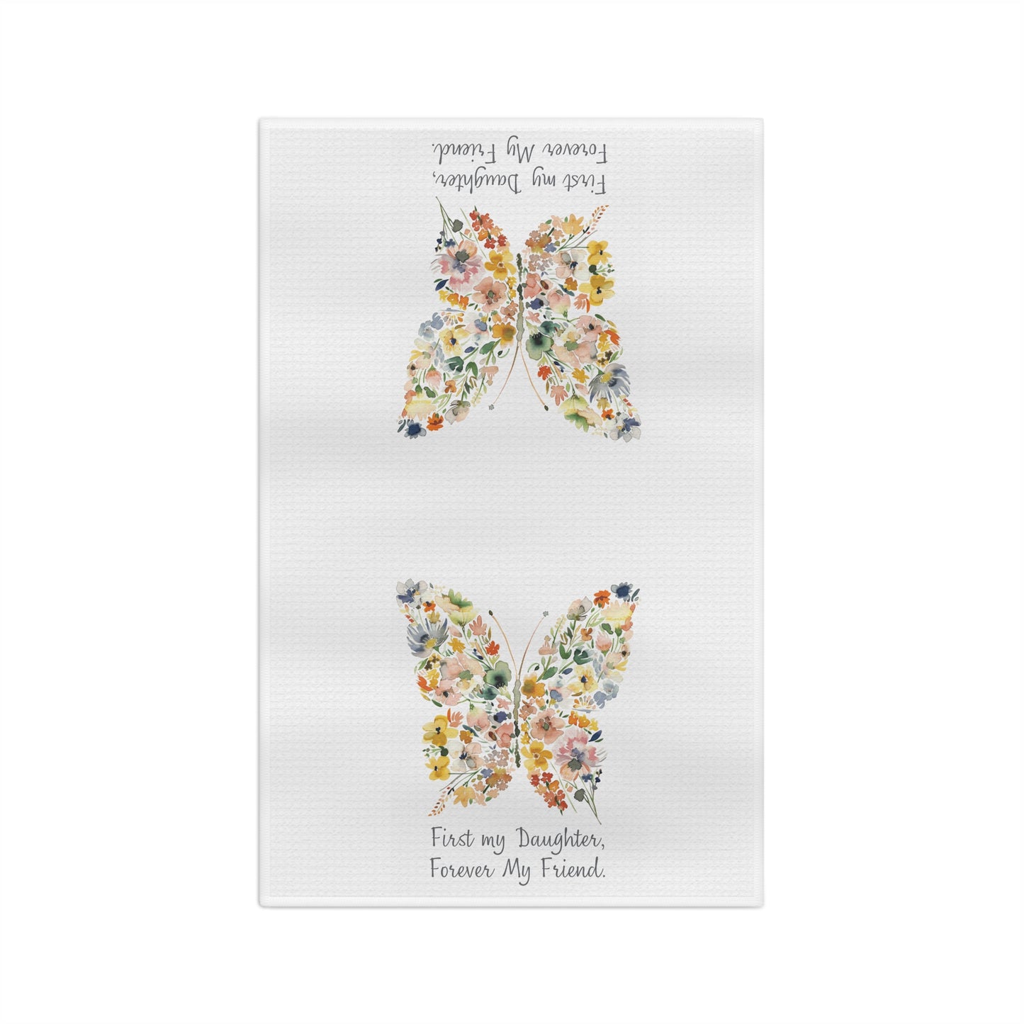 White microfiber tea towel with two floral butterfly designs and "First my Daughter, Forever my Friend" text.